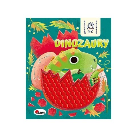 Dotykam poznaję dinozaury AWM WYDAWNICTWO