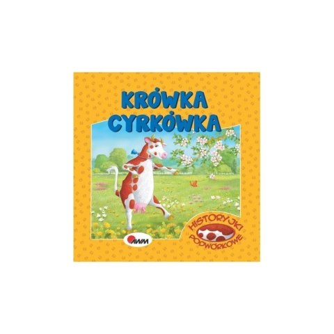 Historyjki podwór.krówka cyrkó AWM WYDAWNICTWO