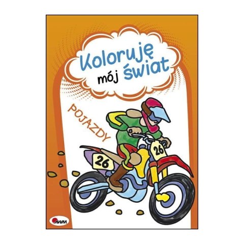 Koloruję mój świat pojazdy AWM WYDAWNICTWO