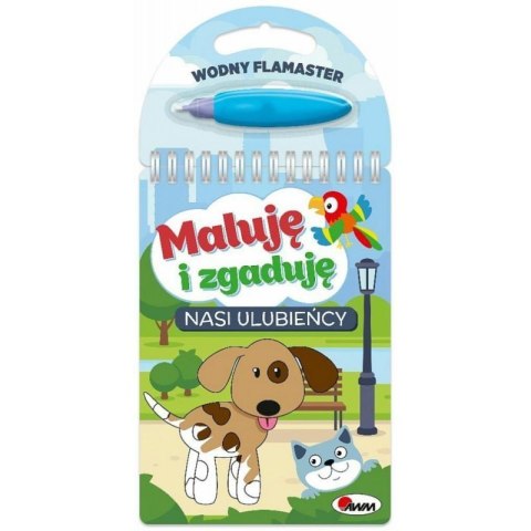 Maluję i zgaduję nasi ulubieńcy AWM WYDAWNICTWO