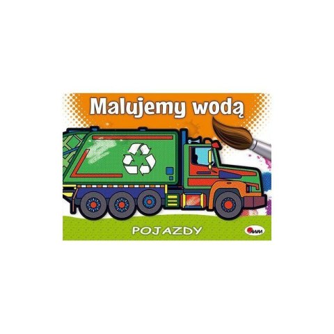 Malujemy wodą pojazdy AWM WYDAWNICTWO