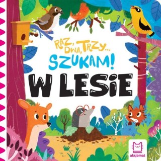 Raz dwa trzy szukam w lesie AKSJOMAT